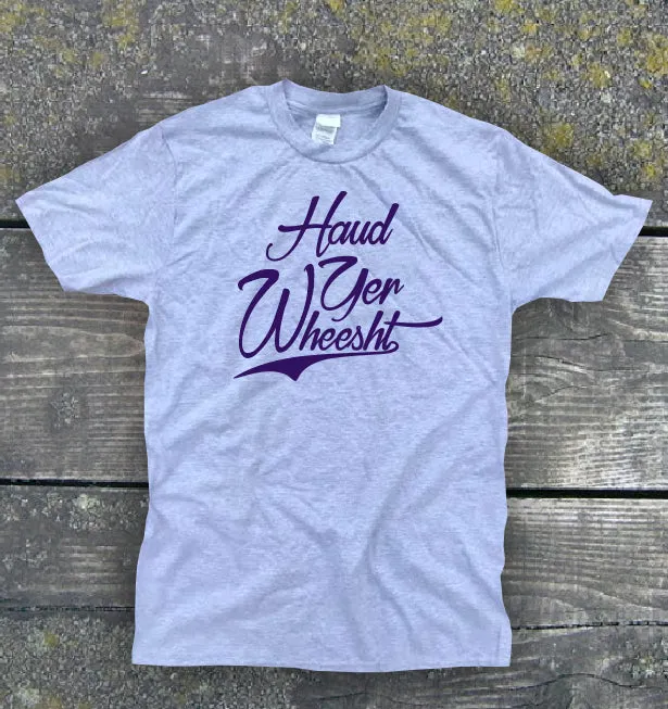Haud Yer Wheesht | Gallus Tees